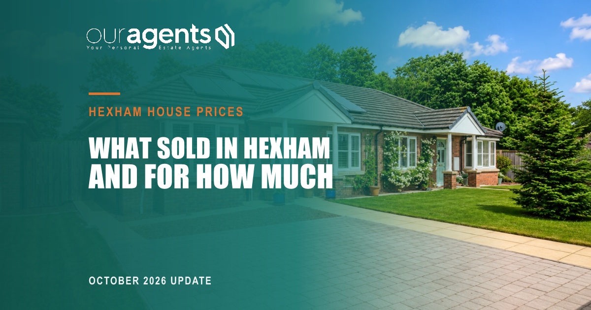 Hexham house prices October 2026 — Our Agents