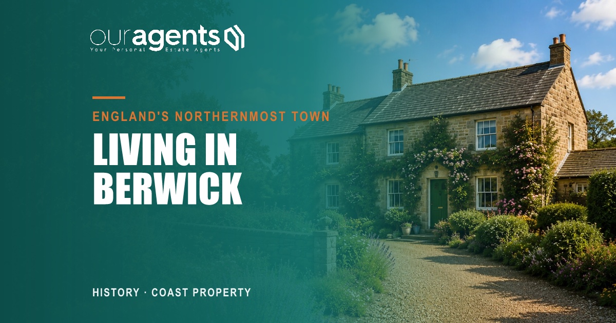 Berwick-upon-Tweed, Northumberland — property guide by Our Agents