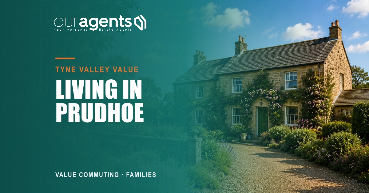Prudhoe, Northumberland — Tyne Valley property guide by Our Agents